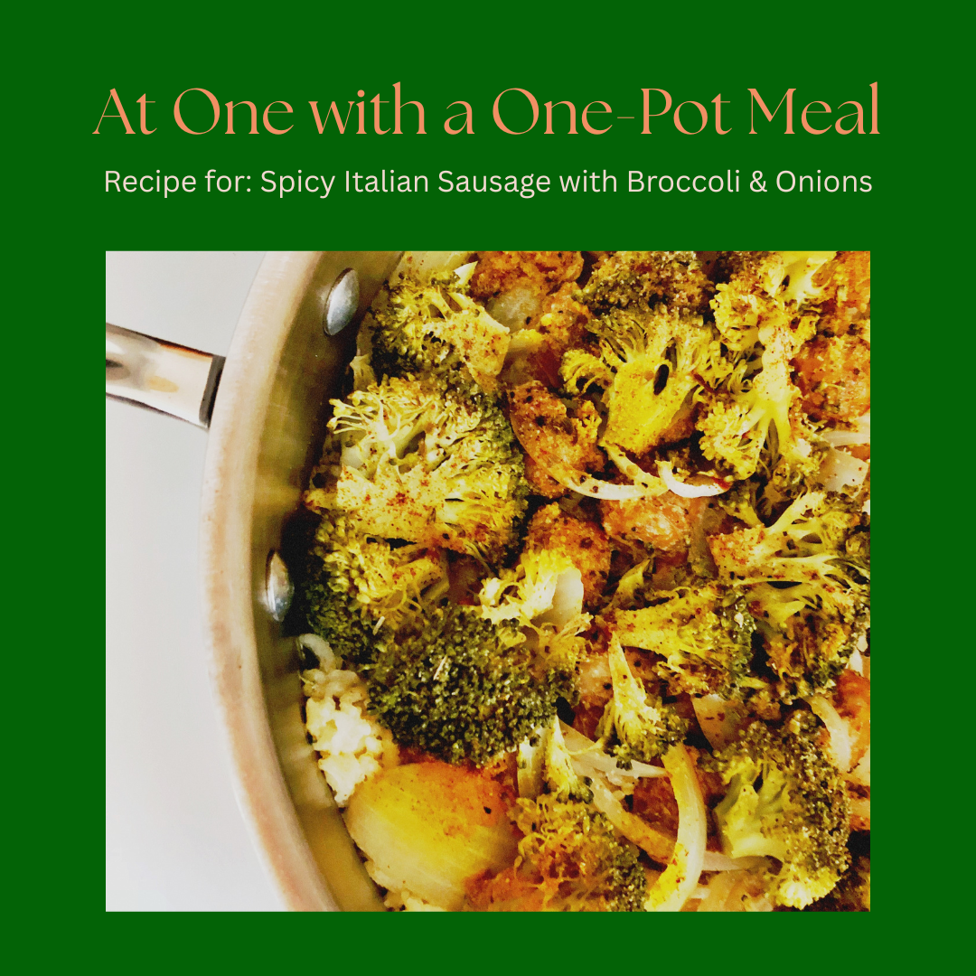 At One with a One-Pot Meal- A story about intuitive cooking, presence, and a comforting oven-baked dish.