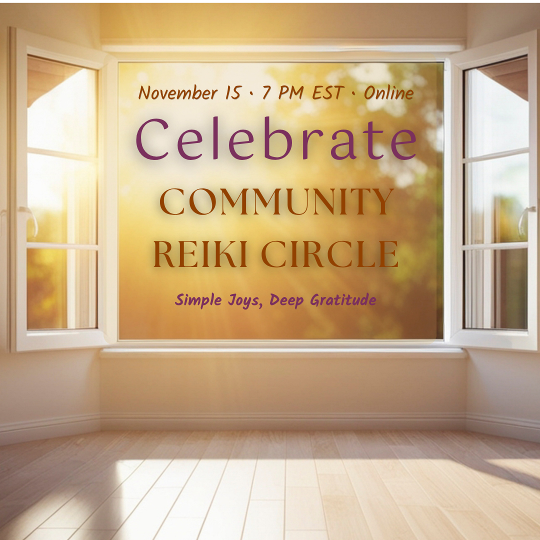 "Celebrate" November Community Reiki Circle