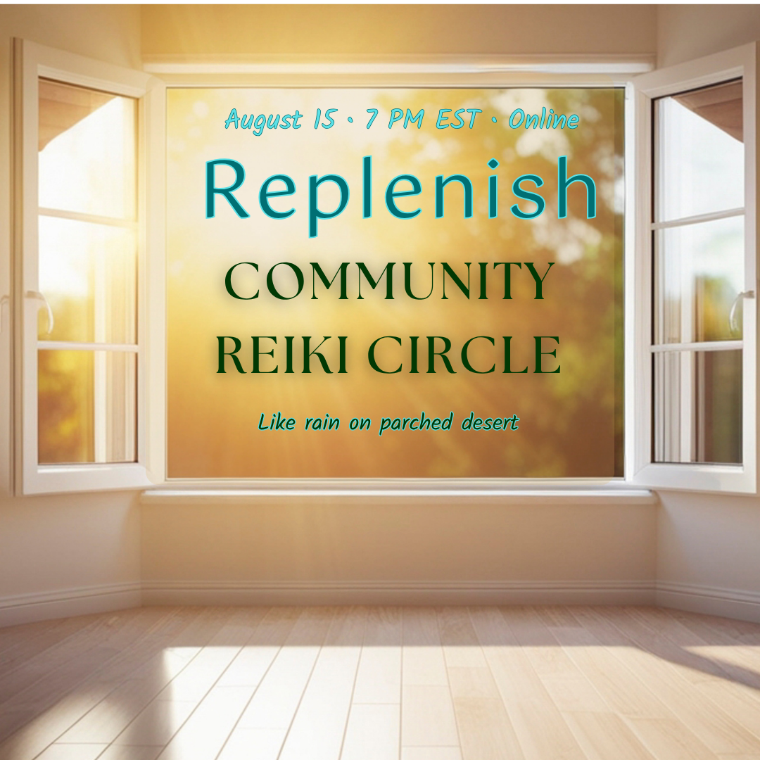 "Replenish," July Community Reiki Circle