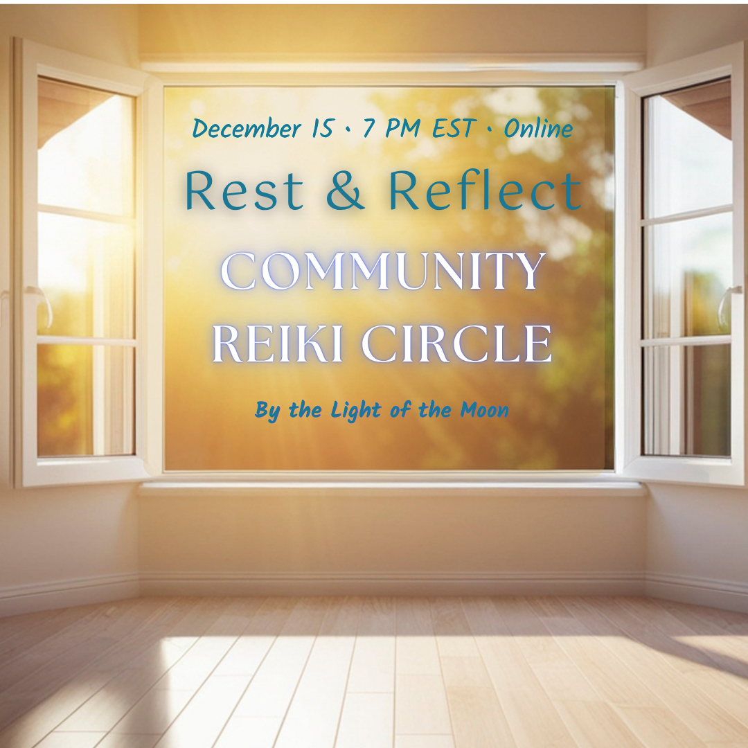 "Rest & Reflect" December Community Reiki Circle