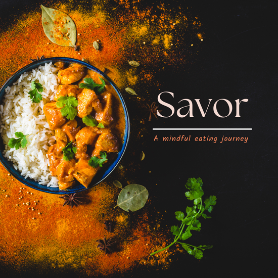 Savor~ A Mindful Eating Journey